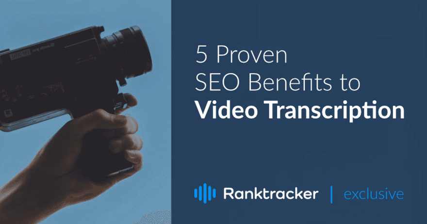 5 bizonyított SEO előnye a videó átírásnak