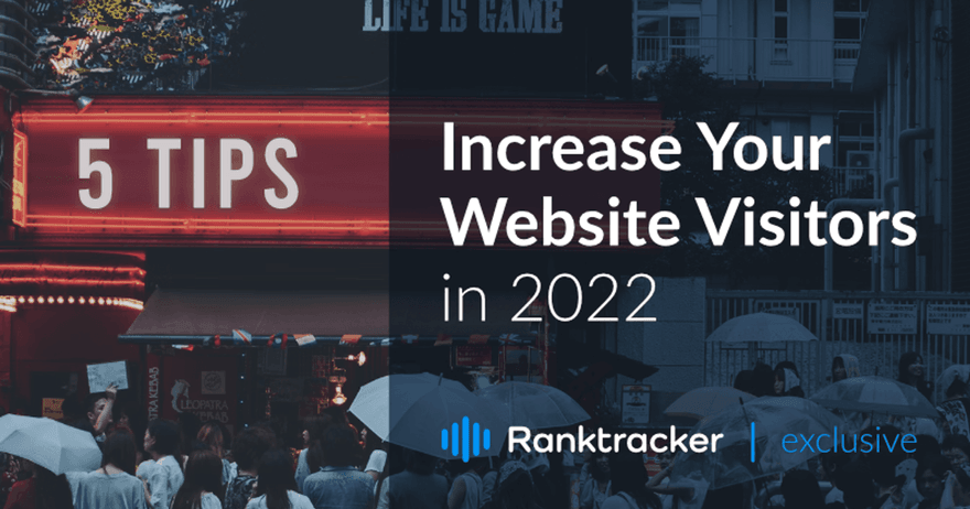 5 tips för att öka antalet besökare på din webbplats under 2022
