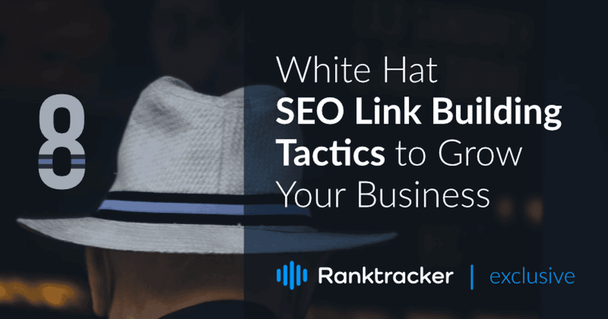 8 taktyk White Hat SEO Link Building, dzięki którym rozwiniesz swoją firmę