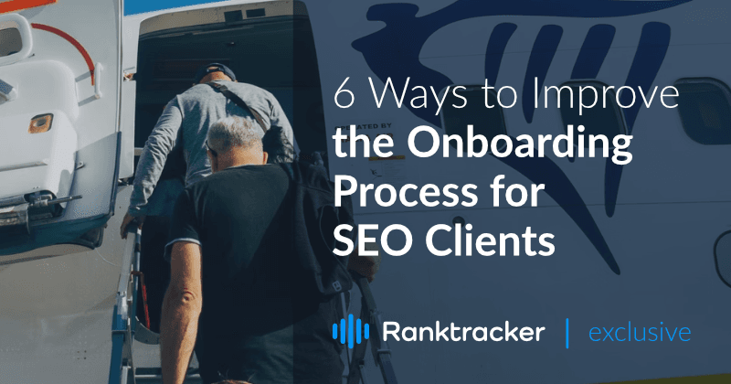 6 modi per migliorare il processo di onboarding per i clienti SEO