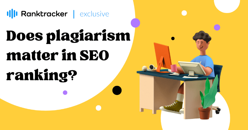 Чи має значення плагіат для SEO ранжування?