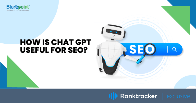 Bagaimana Chat GPT Berguna Untuk SEO?