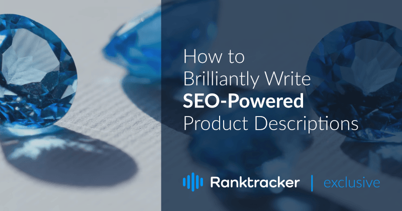 Come scrivere in modo brillante le descrizioni dei prodotti in ottica SEO