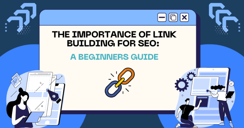 Het belang van linkbuilding voor SEO: Een beginnersgids