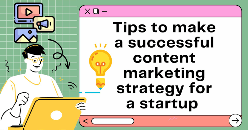 Suggerimenti per una strategia di content marketing di successo per una startup