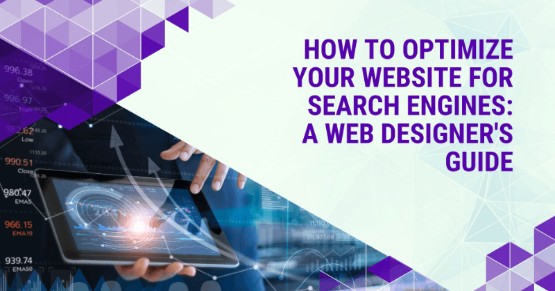 Kuidas optimeerida oma veebisaiti otsingumootorite jaoks: Veebidisaineri juhend