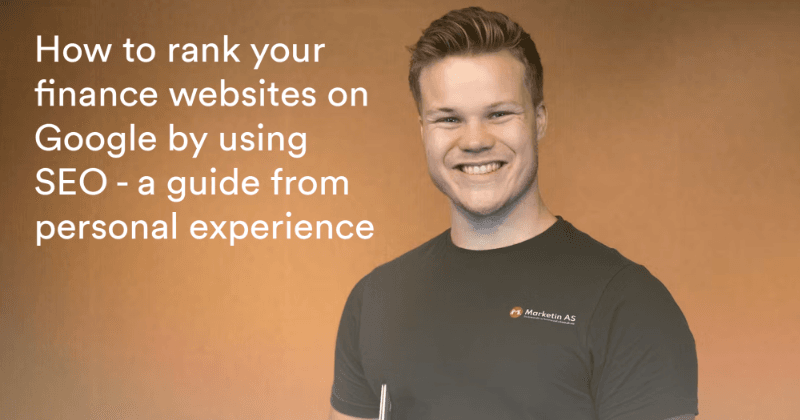 Hvordan rangere finansnettstedene dine på Google ved hjelp av SEO - en guide fra personlig erfaring