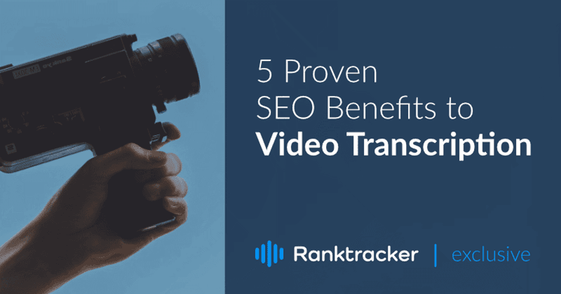 5 bevisade SEO-fördelar med videotranskription