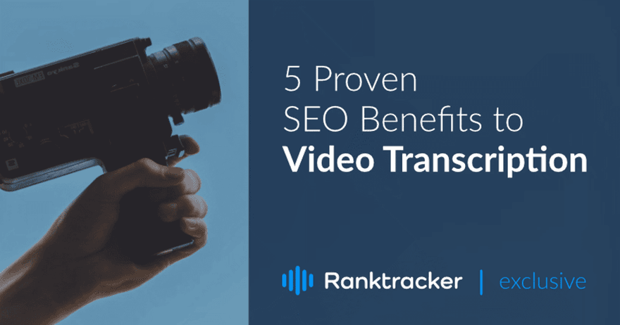 5 bevisade SEO-fördelar med videotranskription